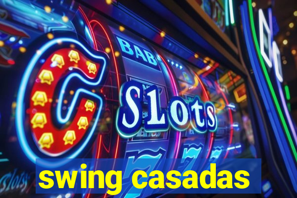 swing casadas